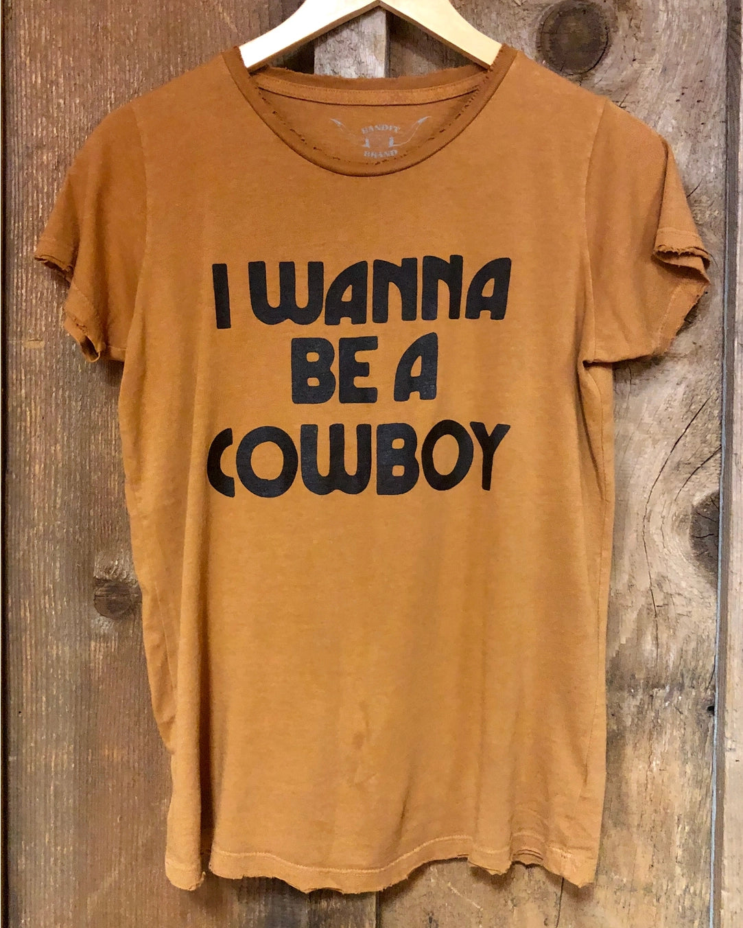 I Wanna Be A Cowboy Tee